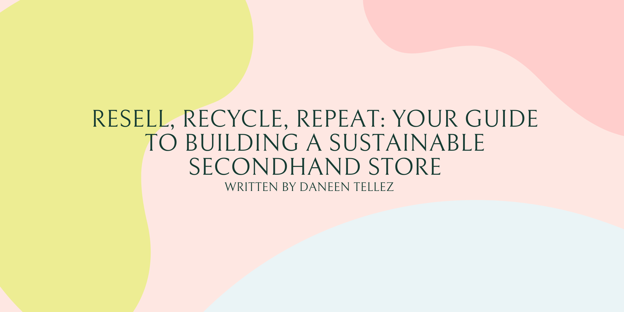 Resell, Recycle, Repeat: Guide to Building a Sustainable Secondhand Store